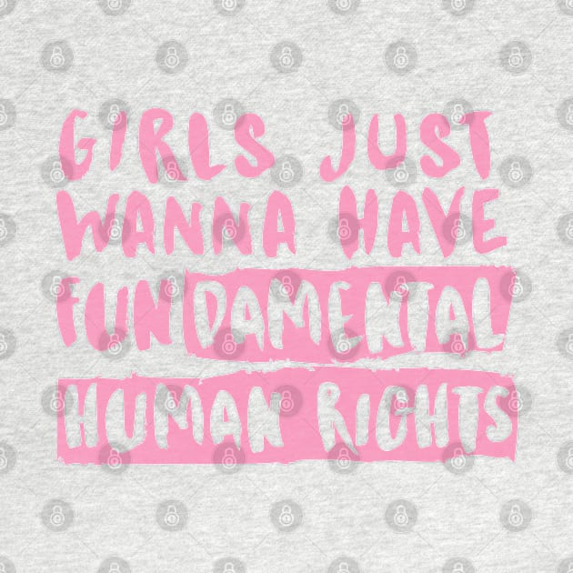 Girls Just Wanna Have Fundamental Human Rights by Alihassan-Art